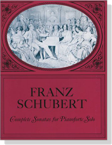 Schubert【Complete Sonatas】for Pianoforte Solo