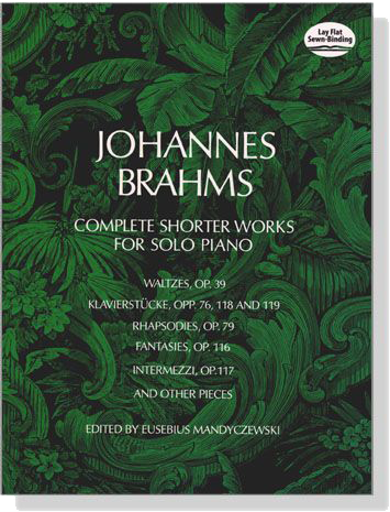 Johannes Brahms【Complete Shorter Works】for Solo Piano Johannes Brahms【Complete Shorter Works】for Solo Piano