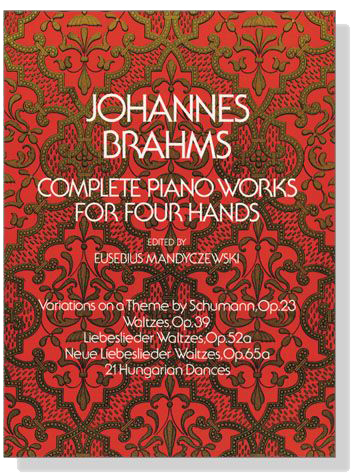 Johannes Brahms【Complete Piano Works】for Four Hands