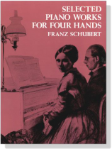Schubert【Selected Piano Works】for Four Hands Schubert【Selected Piano Works】for Four Hands