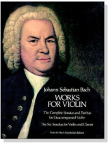 J.S. Bach Works for Violin【 The Complete Sonatas and Partitas】for Unaccompanied Violin / 【The 6 Sonatas】for Violin and Clavier J.S. Bach Works for Violin【 The Complete Sonatas and Partitas】for Unaccompanied Violin / 【The 6 Sonatas】for Violin and Clavier