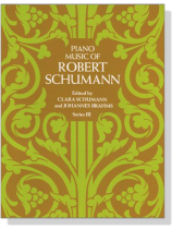 Robert Schumann【Piano Music】Series Ⅲ Robert Schumann【Piano Music】Series Ⅲ