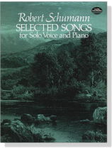 Schumann【Selected Songs】for Solo Voice and Piano Schumann【Selected Songs】for Solo Voice and Piano