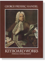George Frideric Handel【Keyboard Works】for Solo Instrument George Frideric Handel【Keyboard Works】for Solo Instrument