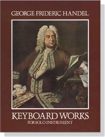 George Frideric Handel【Keyboard Works】for Solo Instrument