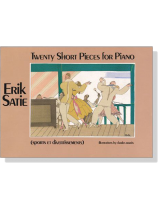 Satie【Twenty Short Pieces】for Piano (Sports et Divertissements) Satie【Twenty Short Pieces】for Piano (Sports et Divertissements)