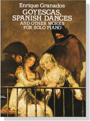 Granados 【Goyescas, Spanish Dances and Other Works】for Solo Piano