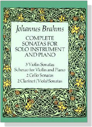 Johannes Brahms【Complete Sonatas】for Solo Instrument and Piano , Breitkopf & Härtel edition