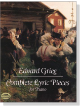Grieg【Complete Lyric Pieces】for Piano Grieg【Complete Lyric Pieces】for Piano