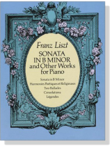 Franz Liszt【Sonata in B minor and Other Works】for Piano Franz Liszt【Sonata in B minor and Other Works】for Piano