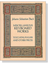 J.S. Bach【Miscellaneous Keyboard Works】Toccatas, Fugues and other Pieces J.S. Bach【Miscellaneous Keyboard Works】Toccatas, Fugues and other Pieces