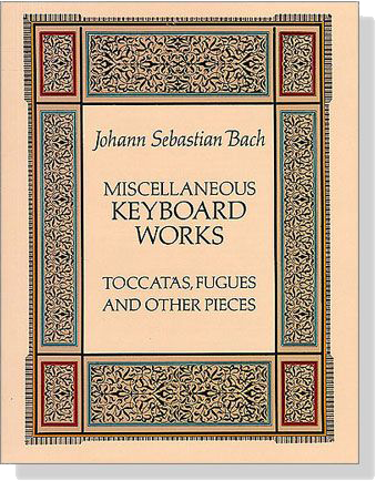 J.S. Bach【Miscellaneous Keyboard Works】Toccatas, Fugues and other Pieces