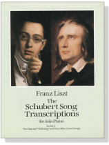Liszt【The Schubert Song Transcriptions】for Solo Piano : Series Ⅰ Liszt【The Schubert Song Transcriptions】for Solo Piano : Series Ⅰ