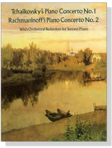 【Tchaikovsky's】Piano Concerto No.1 &【Rachmaninoff's】Piano Concerto No.2 With Orchestral Reduction for Second Piano 【Tchaikovsky's】Piano Concerto No.1 &【Rachmaninoff's】Piano Concerto No.2 With Orchestral Reduction for Second Piano