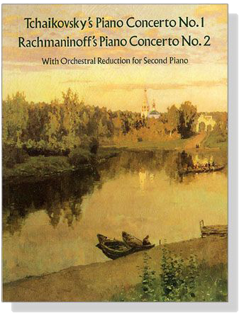 【Tchaikovsky's】Piano Concerto No.1 &【Rachmaninoff's】Piano Concerto No.2 With Orchestral Reduction for Second Piano