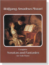 Mozart【Complete Sonatas and Fantasies】for Solo Piano Mozart【Complete Sonatas and Fantasies】for Solo Piano