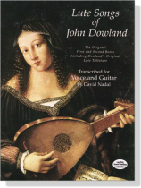 Dowland【Lute Songs of John Dowland : BKS. 1 & 2】Transcribed for Voice and Guitar By John Dowland Dowland【Lute Songs of John Dowland : BKS. 1 & 2】Transcribed for Voice and Guitar By John Dowland