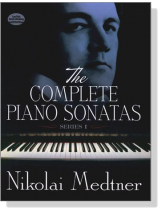 Medtner【The Complete Piano Sonatas】Series Ⅰ Medtner【The Complete Piano Sonatas】Series Ⅰ