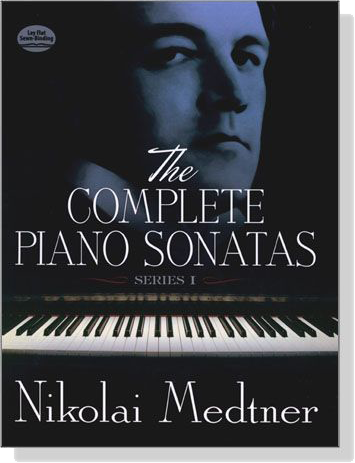 Medtner【The Complete Piano Sonatas】Series Ⅰ