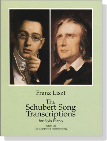 Liszt【The Schubert Song Transcriptions】for Solo Piano : Series Ⅲ