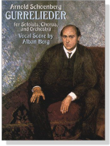 Schoenberg【Gurrelieder】for Soloists, Chorus and Orchestra ,Vocal Score by Alban Berg Schoenberg【Gurrelieder】for Soloists, Chorus and Orchestra ,Vocal Score by Alban Berg