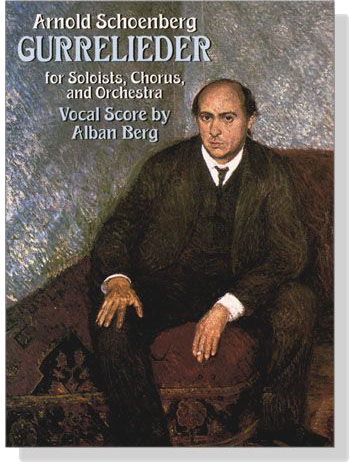 Schoenberg【Gurrelieder】for Soloists, Chorus and Orchestra ,Vocal Score by Alban Berg