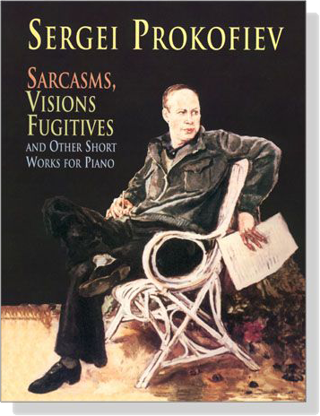 Sergei Prokofiev【Sarcasms, Visions Fugitives and Other Short Works】for Piano