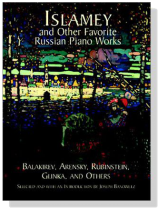 Balakirev,Arensky,Rubinstein,Glinka【Islamey and Other Favorite Russian】Piano Works Balakirev,Arensky,Rubinstein,Glinka【Islamey and Other Favorite Russian】Piano Works
