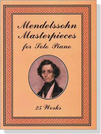 Mendelssohn【Masterpieces】for Solo Piano , 25 Works