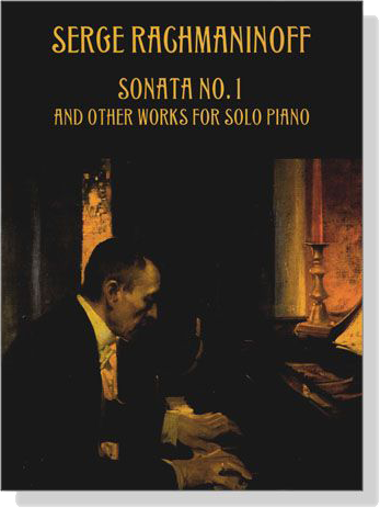 Rachmaninoff【Sonata No. 1 And Other Works】for Solo Piano