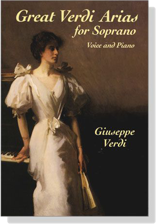 Verdi-Great Verdi Arias for Soprano : Voice and Piano Verdi-Great Verdi Arias for Soprano : Voice and Piano