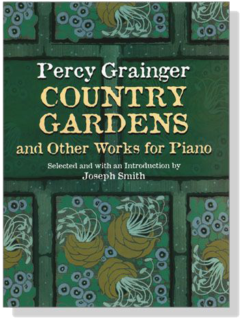 Percy Grainger【Country Gardens and Other Works】for Piano