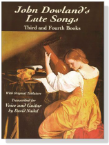 Dowland【 John Dowland's Lute Songs】Third and Fourth Books with Original Tablature Dowland【 John Dowland's Lute Songs】Third and Fourth Books with Original Tablature