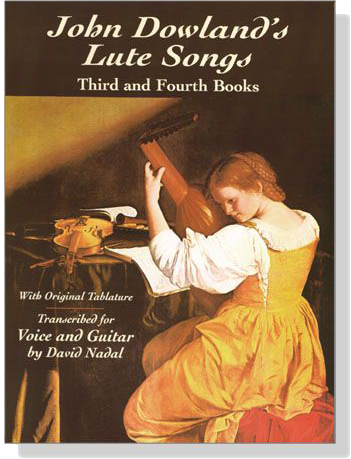 Dowland【 John Dowland's Lute Songs】Third and Fourth Books with Original Tablature