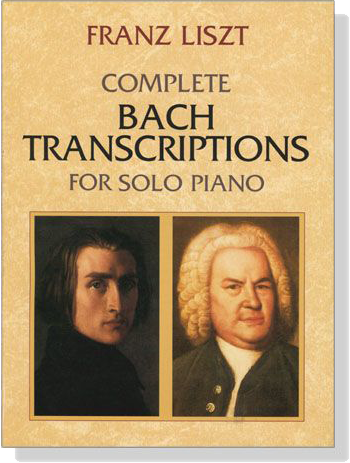 Liszt【Complete Bach Transcriptions】for Solo Piano