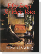 Grieg【Fifty Songs】for High Voice Grieg【Fifty Songs】for High Voice
