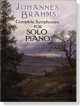 Johannes Brahms【Complete Symphonies】for Solo Piano Johannes Brahms【Complete Symphonies】for Solo Piano