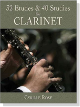 Cyrille Rose【32 Etudes & 40 Studies】for Clarinet Cyrille Rose【32 Etudes & 40 Studies】for Clarinet