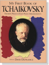 My First Book of【Tchaikovsky】Favorite Pieces in Easy Piano Arrangements My First Book of【Tchaikovsky】Favorite Pieces in Easy Piano Arrangements