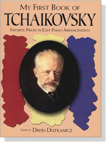 My First Book of【Tchaikovsky】Favorite Pieces in Easy Piano Arrangements