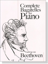 Beethoven【Complete Bagatelles】for Piano Beethoven【Complete Bagatelles】for Piano