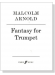 Malcolm Arnold【Fantasy , Op. 100】for Trumpet