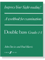 Improve your sight-reading! Double Bass , Grades 1-5 Improve your sight-reading! Double Bass , Grades 1-5