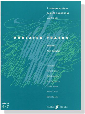 Unbeaten Tracks【 7 Contemporary pieces】for Alto Saxophone and Piano , Grade 4 - 7