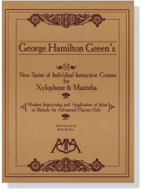 George Hamilton Green【New Series of Individual Courses】for Xylophone & Marimba George Hamilton Green【New Series of Individual Courses】for Xylophone & Marimba