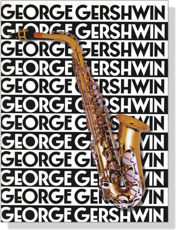 The Music of【George Gershwin】for Saxophone