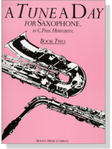 A Tune a Day【Book Two】for Saxophone A Tune a Day【Book Two】for Saxophone