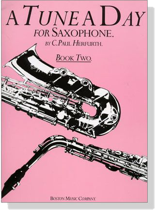 A Tune a Day【Book Two】for Saxophone A Tune a Day【Book Two】for Saxophone