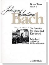 J. S. Bach【Six Sonatas , BWV 1033 - BWV 1035】for Flute and Keyboard ,Book Two , Nos 4-6 J. S. Bach【Six Sonatas , BWV 1033 - BWV 1035】for Flute and Keyboard ,Book Two , Nos 4-6