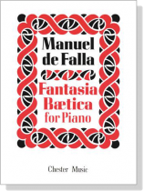 Manuel de Falla【Fantasia Baetica】For Piano Manuel de Falla【Fantasia Baetica】For Piano